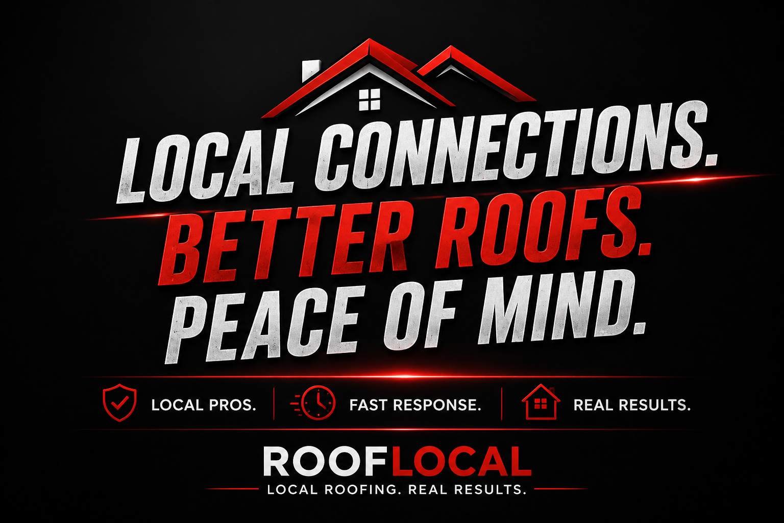 Local connections. Better roofs. Peace of mind. RoofLocal — Local Roofing. Real Results.